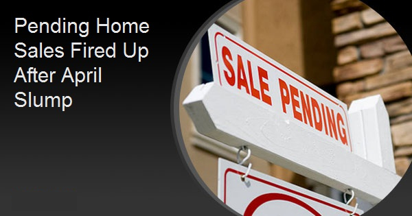 Pending Home Sales Fired Up After April Slump