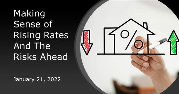 Making Sense of Rising Rates And The Risks Ahead