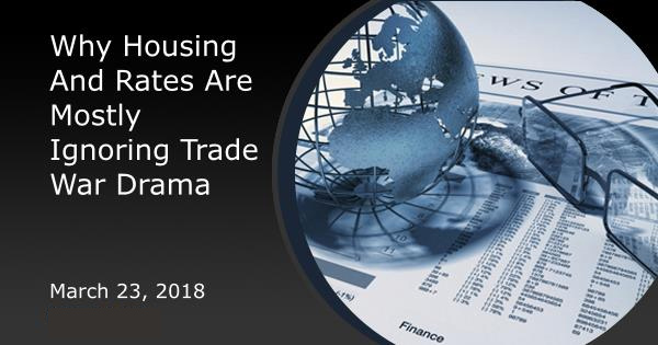 Why Housing And Rates Are Mostly Ignoring Trade War Drama