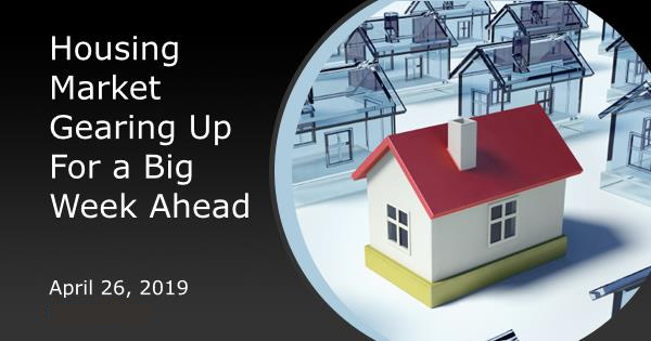 Housing Market Gearing Up For a Big Week Ahead