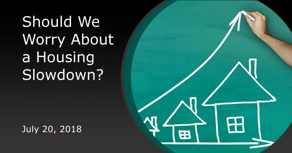 Should We Worry About a Housing Slowdown?