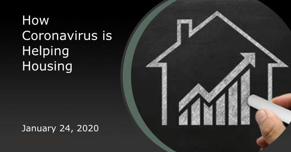 How Coronavirus is Helping Housing