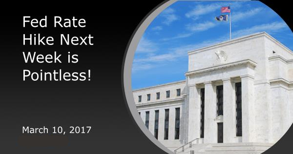 Fed Rate Hike Next Week is Pointless!