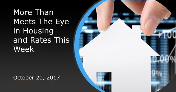 More Than Meets The Eye in Housing and Rates This Week