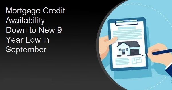 Mortgage Credit Availability Down to New 9 Year Low in September