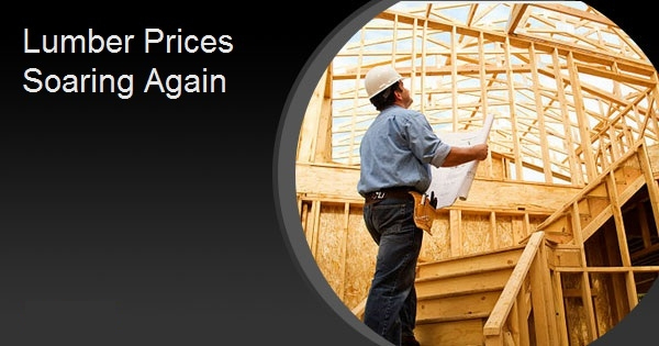 Lumber Prices Soaring Again