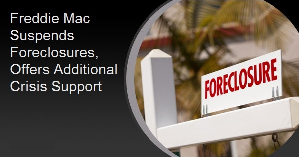 Freddie Mac Suspends Foreclosures, Offers Additional Crisis Support