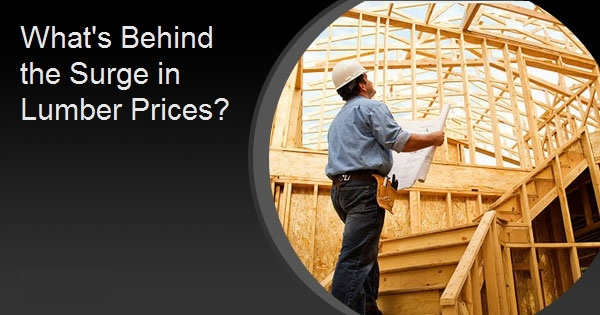 What's Behind the Surge in Lumber Prices?