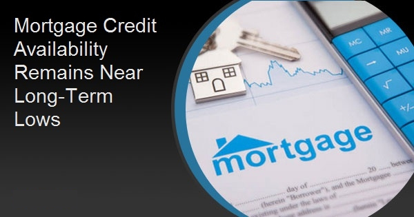 Mortgage Credit Availability Remains Near Long-Term Lows