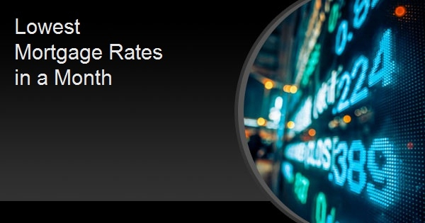 Lowest Mortgage Rates in a Month