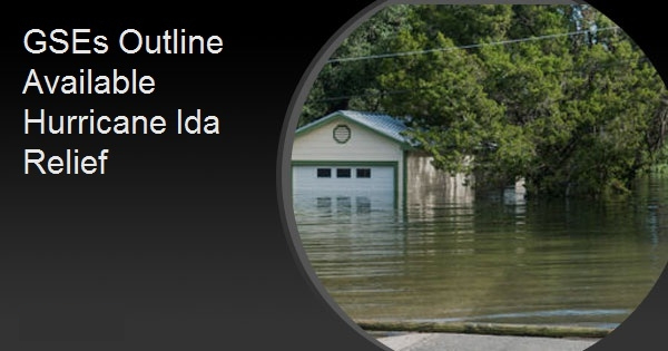 GSEs Outline Available Hurricane Ida Relief
