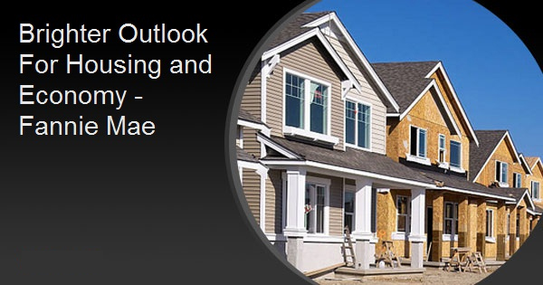 Brighter Outlook For Housing and Economy - Fannie Mae